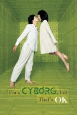 I'm a Cyborg but That's OK (2006)
